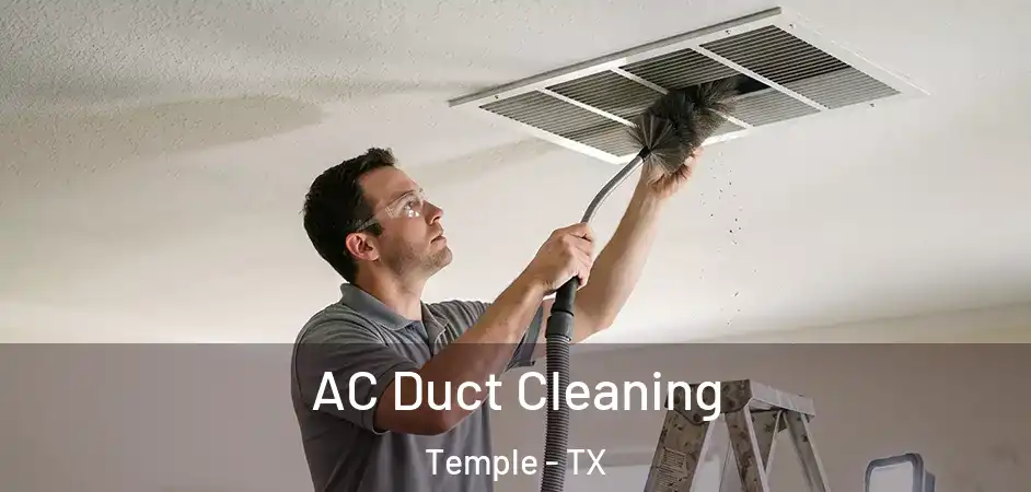 AC Duct Cleaning Temple - TX