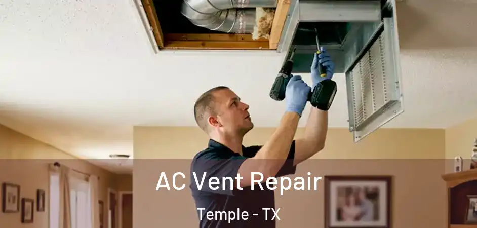 AC Vent Repair Temple - TX