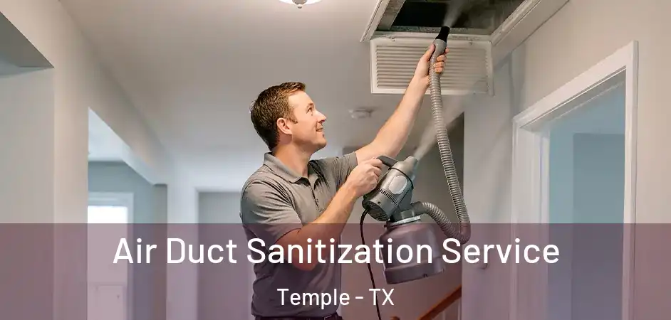  Air Duct Sanitization Service Temple - TX