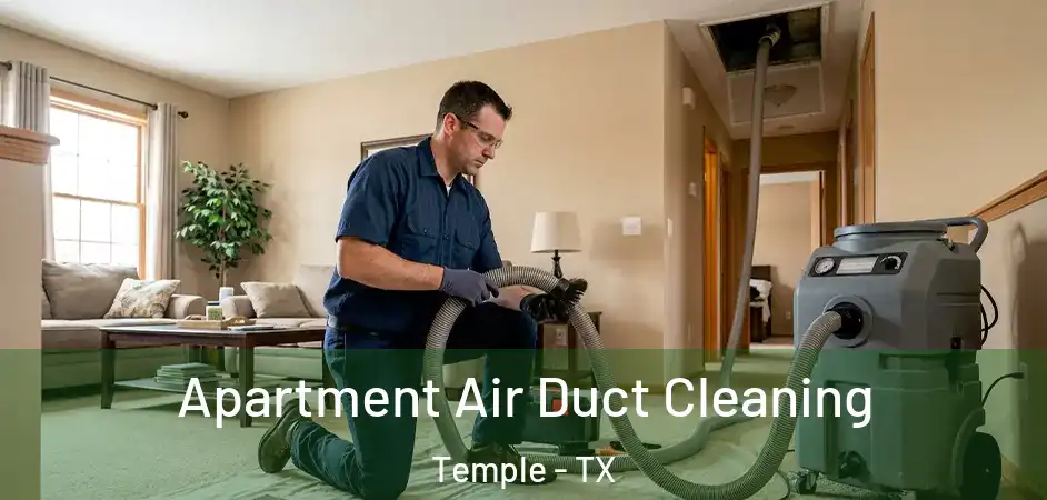 Apartment Air Duct Cleaning Temple - TX