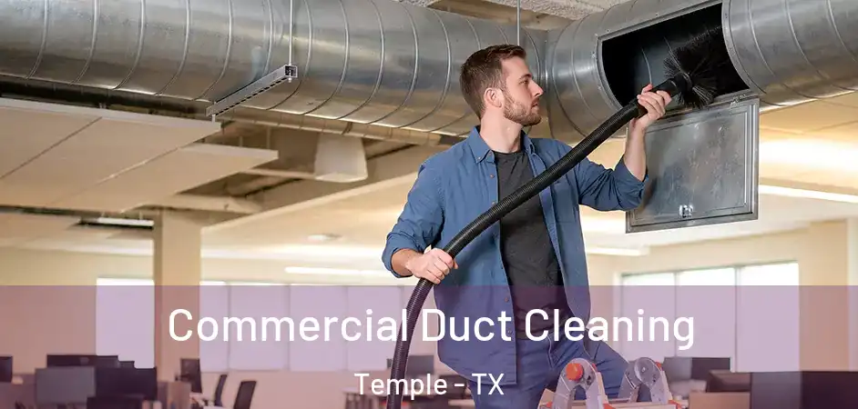  Commercial Duct Cleaning Temple - TX