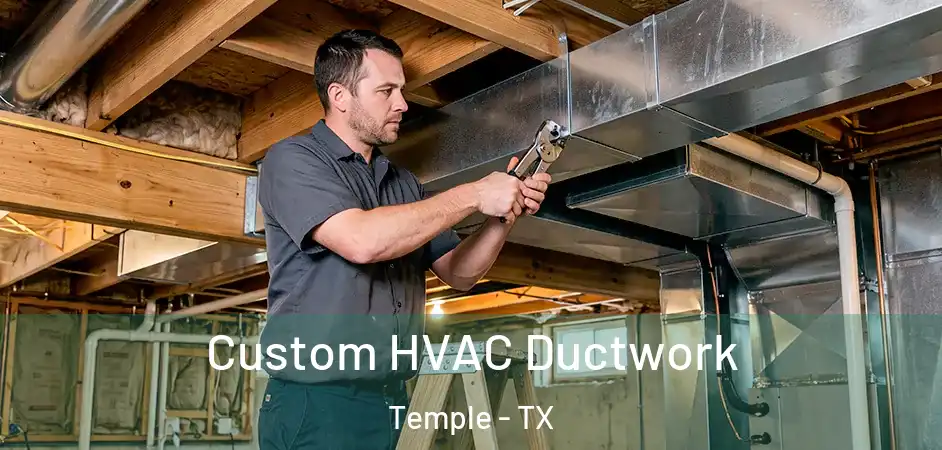 Custom HVAC Ductwork Temple - TX