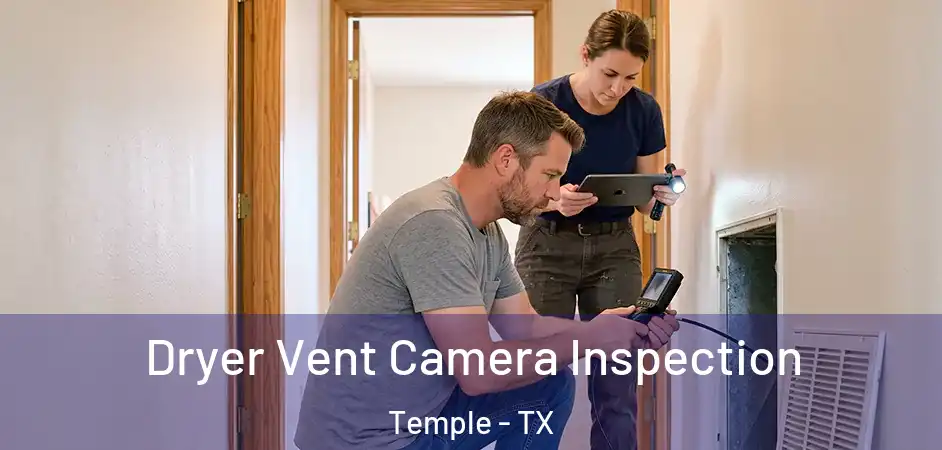 Dryer Vent Camera Inspection Temple - TX