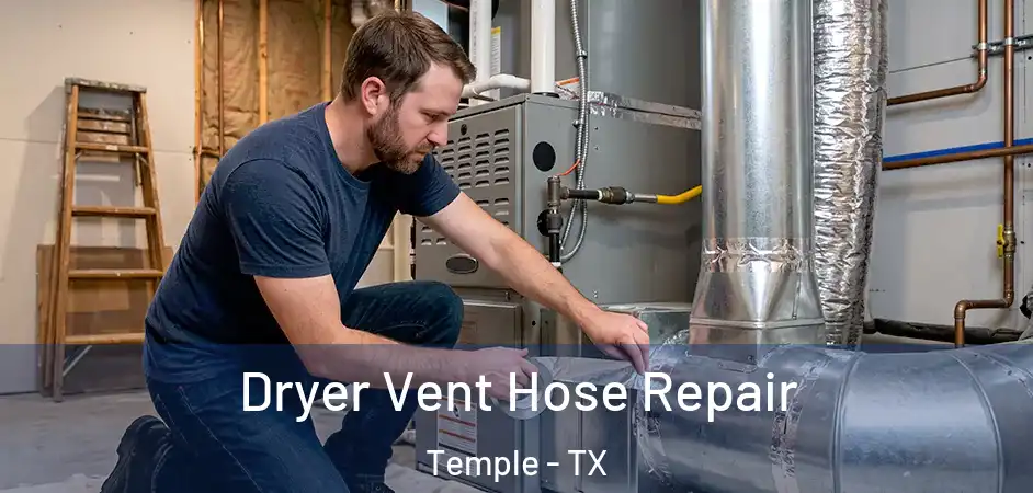 Dryer Vent Hose Repair Temple - TX