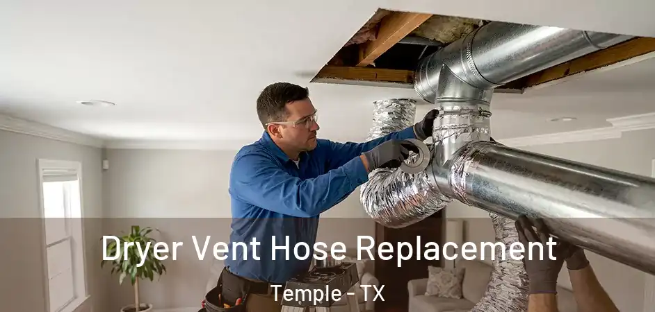 Dryer Vent Hose Replacement Temple - TX
