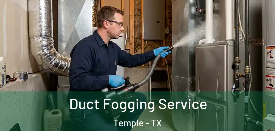 Duct Fogging Service Temple - TX