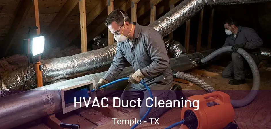  HVAC Duct Cleaning Temple - TX