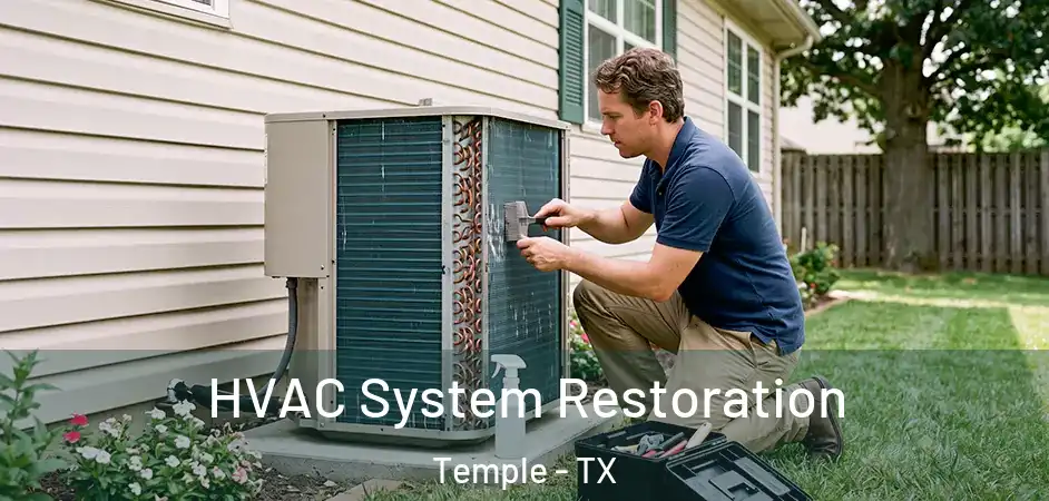 HVAC System Restoration Temple - TX