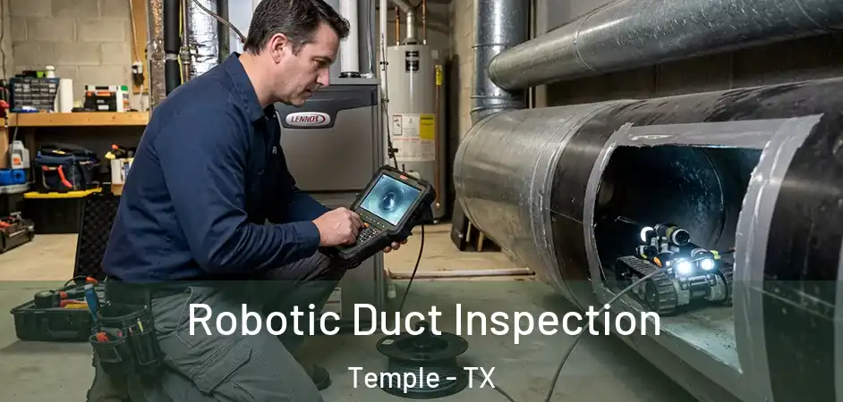  Robotic Duct Inspection Temple - TX